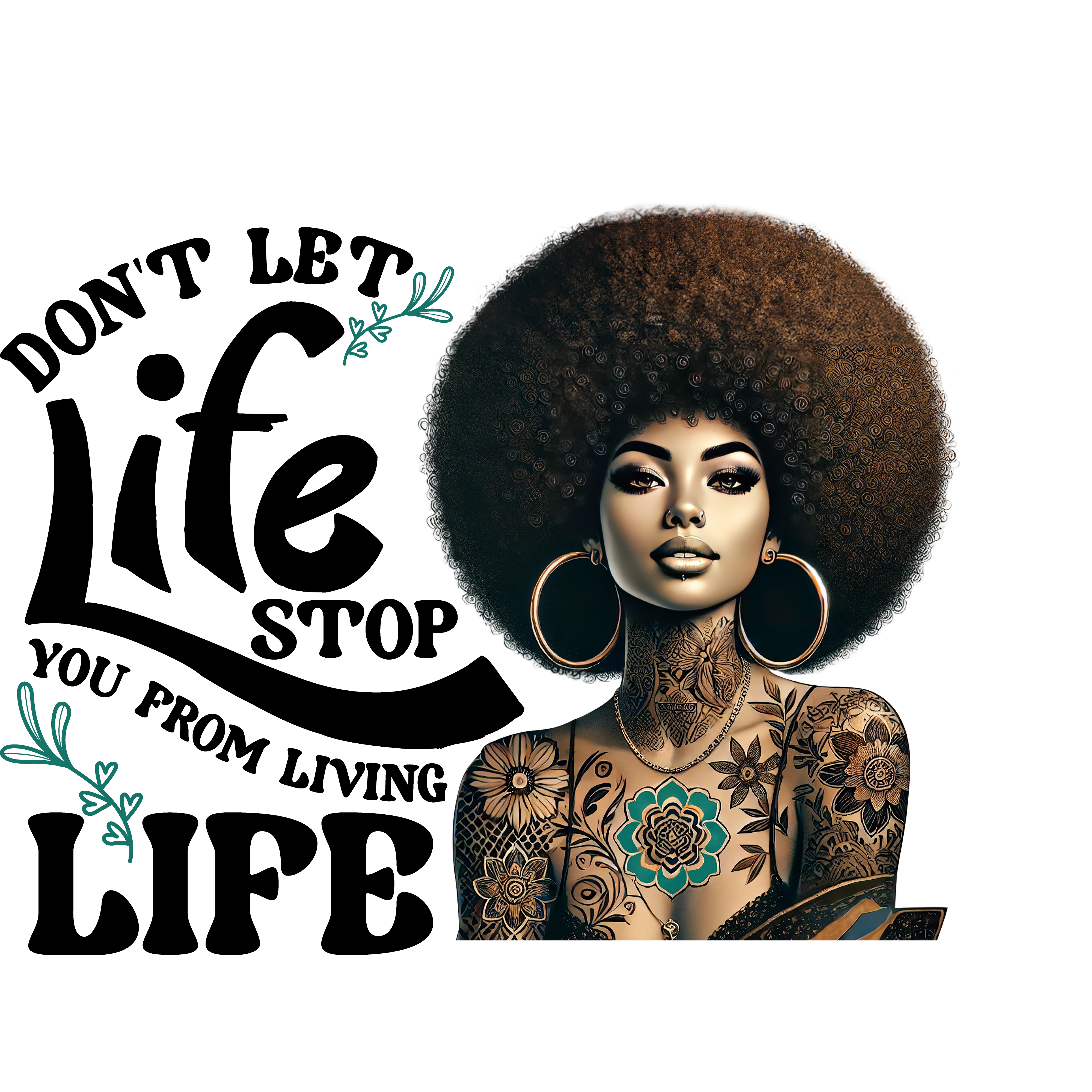 Empowered Life – Inspirational Afro Art for Custom Apparel