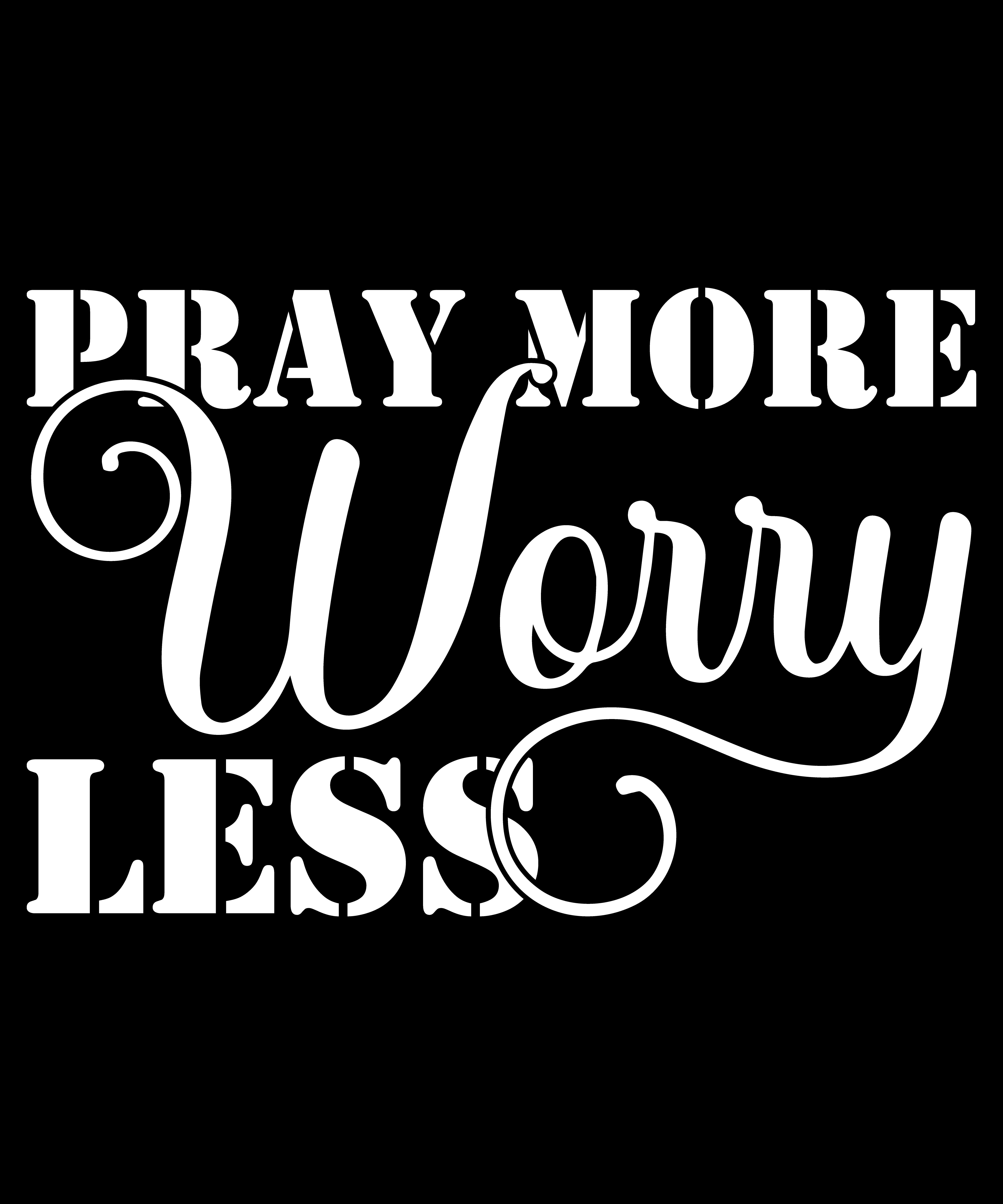 Pray More, Worry Less" T-Shirt Design Digital Download