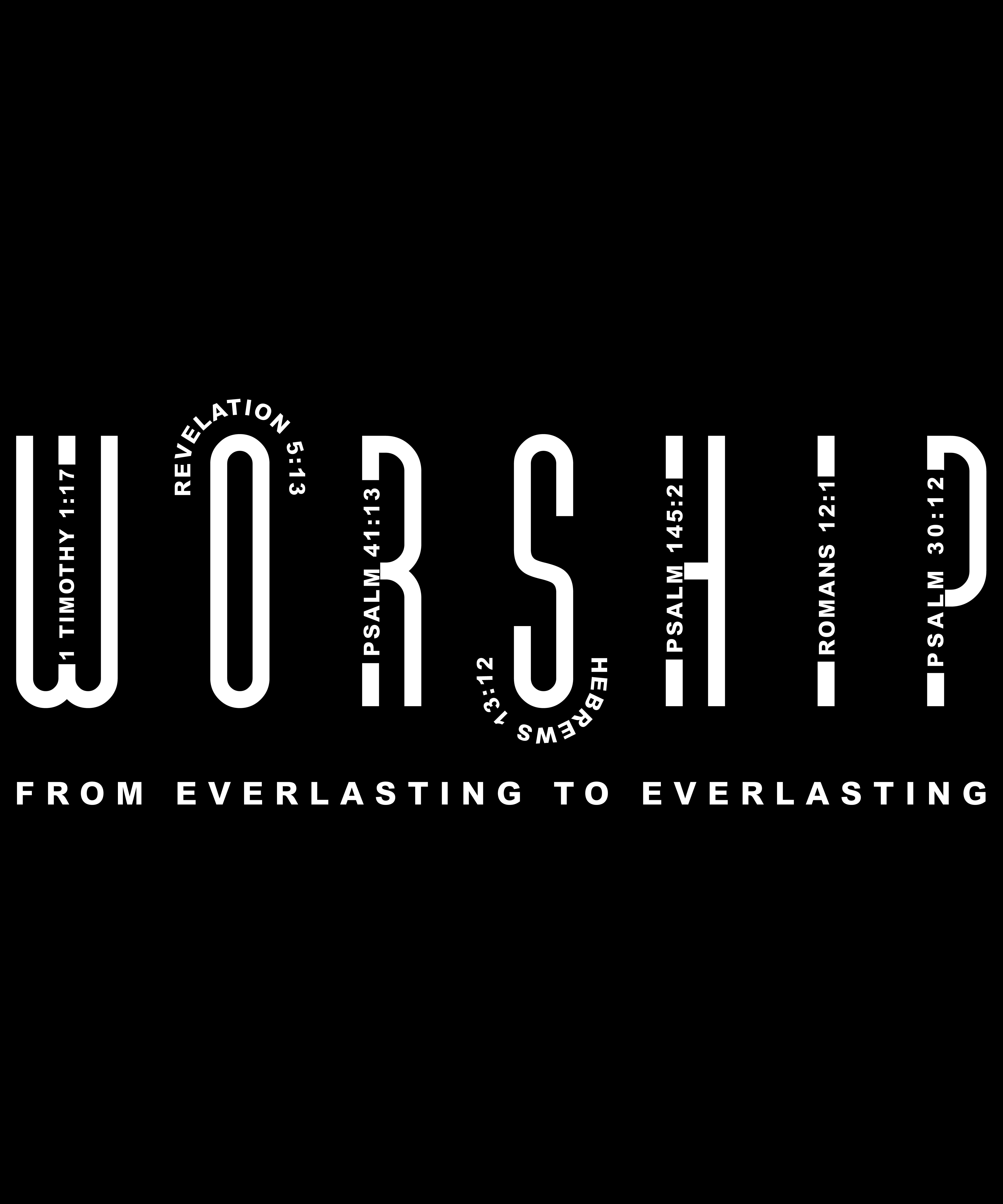 Worship – From Everlasting to Everlasting" Bible Verse T-Shirt Design Digital Download