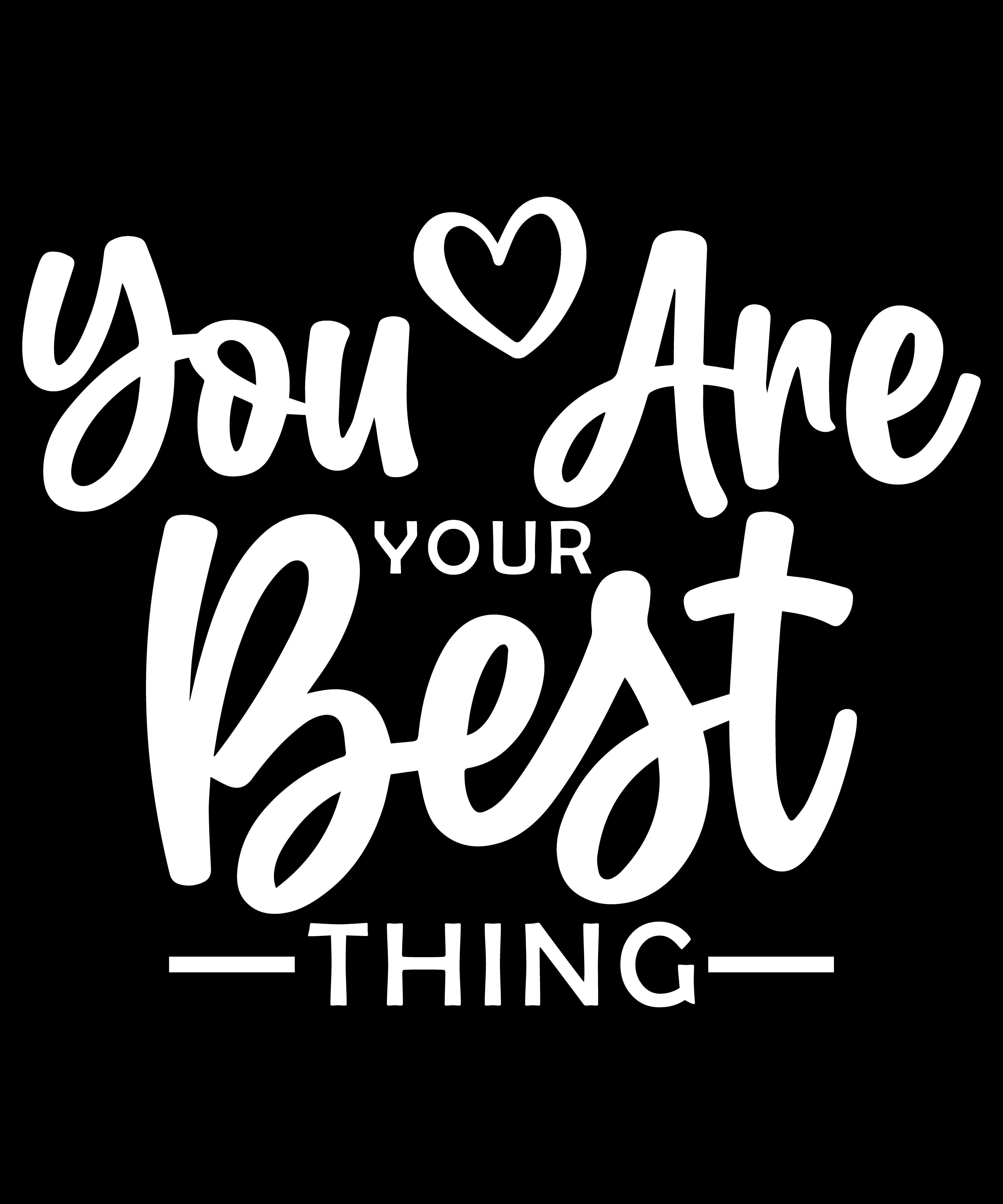 You Are Your Best Thing" Motivational T-Shirt Design Digital Download