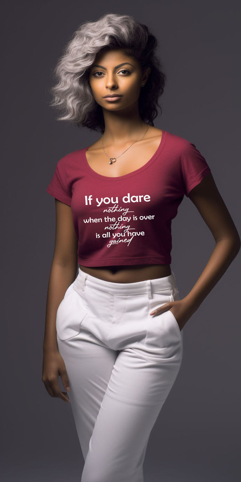 If You Dare Nothing, When the Day is Over, Nothing” T-shirt.